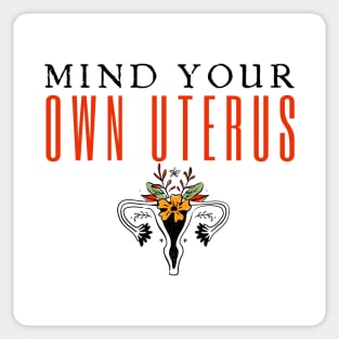 Mind Your Own Uterus Sticker